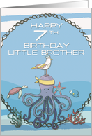 Happy 7th Birthday Little Brother Octopus,Seagull,Starfish Nautical card