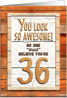 Happy 36th Birthday Humorous Tree Humor Wood Effect Funny card