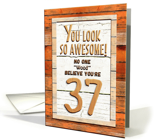 Happy 37th Birthday Humorous Tree Humor Wood Effect Funny card