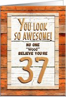 Happy 37th Birthday Humorous Tree Humor Wood Effect Funny card