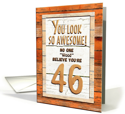 Happy 46th Birthday Humorous Tree Humor Wood Effect Funny card