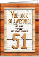 Happy 51st Birthday Humorous Tree Humor Wood Effect Funny card