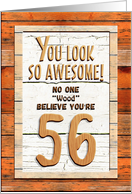 Happy 56th Birthday Humorous Tree Humor Wood Effect Funny card