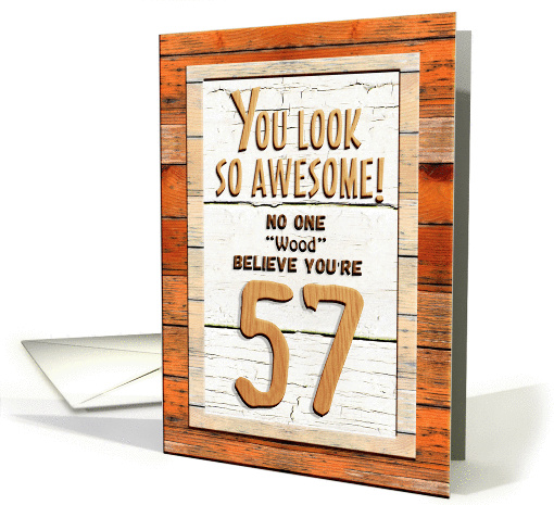 Happy 57th Birthday Humorous Tree Humor Wood Effect Funny card