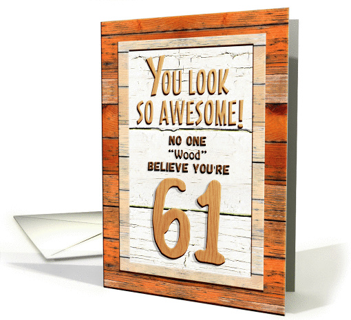 Happy 61st Birthday Humorous Tree Humor Wood Effect Funny card
