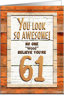 Happy 61st Birthday Humorous Tree Humor Wood Effect Funny card