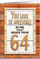 Happy 64th Birthday Humorous Tree Humor Wood Effect Funny card