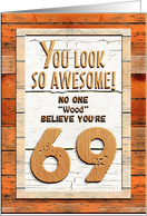 Happy 69th Birthday Humorous Tree Humor Wood Effect Funny card