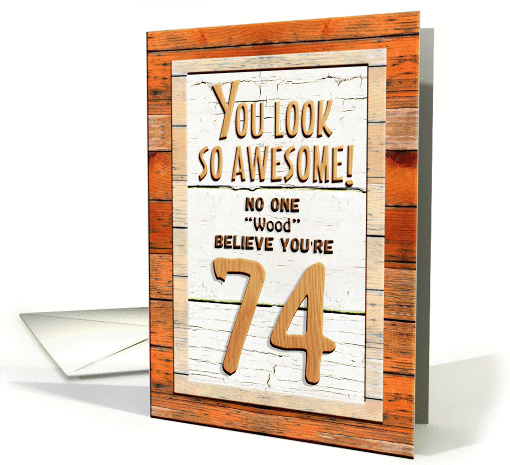 Happy 74th Birthday Humorous Tree Humor Wood Effect Funny card