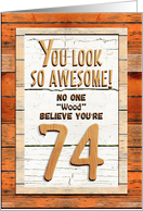 Happy 74th Birthday Humorous Tree Humor Wood Effect Funny card