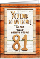 Happy 81st Birthday Humorous Tree Humor Wood Effect Funny card