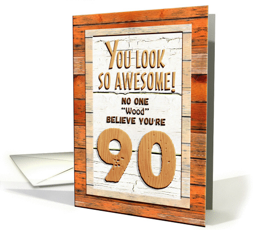 Happy 90th Birthday Humorous Tree Humor Wood Effect Funny card