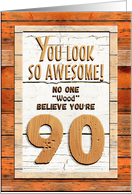 Happy 90th Birthday Humorous Tree Humor Wood Effect Funny card