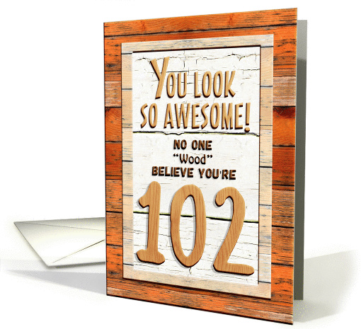 Happy 102nd Birthday Humorous Tree Humor Wood Effect Funny card