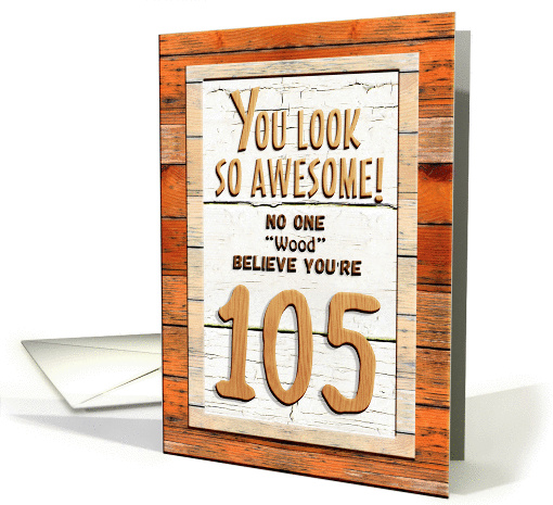 Happy 105th Birthday Humorous Tree Humor Wood Effect Funny card