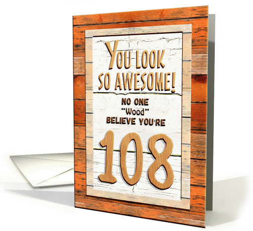 Happy 108th Birthday Humorous Tree Humor Wood Effect Funny card