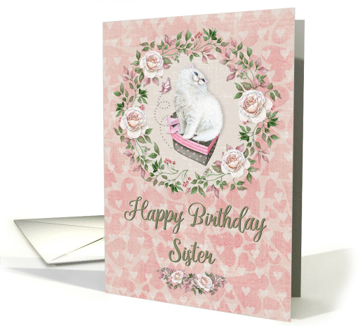 Happy Birthday to Sister Pretty Kitty Hearts and Flowers card