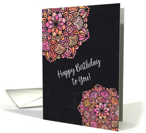 Happy Birthday to You Feminine Chalkboard Effect Pretty Mandalas card