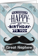 Happy 27th Birthday Great Nephew Mustache and Chevrons card