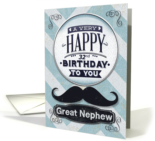 Happy 32nd Birthday Great Nephew Mustache and Chevrons card (1471860)