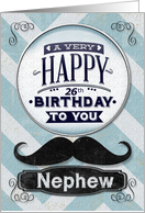 Happy 26th Birthday to Nephew Mustache and Chevrons card