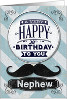 Happy 38th Birthday to Nephew Mustache and Chevrons card