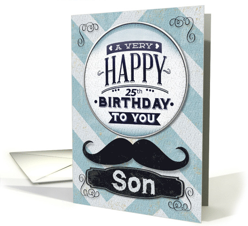 Happy 25th Birthday to Son Masculine Mustache and Chevrons card