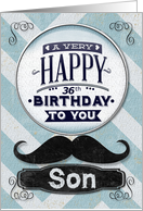 Happy 36th Birthday to Son Masculine Mustache and Chevrons card