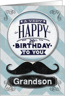 Happy 20th Birthday to Grandson Masculine Mustache and Chevrons card