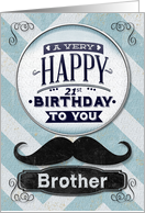 Happy 21st Birthday to Brother Mustache and Chevrons card