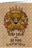 Happy Birthday to Man Masculine Keep Calm and Be King Humorous Lion card