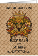 Happy Birthday Son-in-Law to Be Keep Calm and Be King Humorous Lion card
