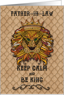 Happy Birthday Father-in-Law Keep Calm and Be King Humorous Lion card