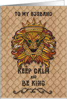 Happy Birthday to Husband Keep Calm and Be King Humorous Lion card