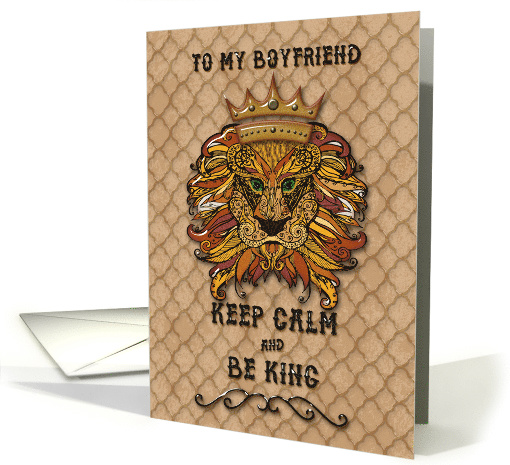 Happy Birthday to Boyfriend Keep Calm and Be King Humorous Lion card