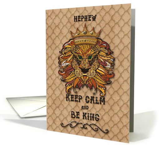 Happy Birthday to Nephew Keep Calm and Be King Humorous Lion card