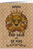 Happy Birthday to Nephew Keep Calm and Be King Humorous Lion card