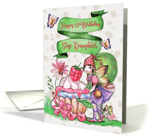 Happy 12th Birthday to Step Daughter Fairy Cupcake and Flowers card