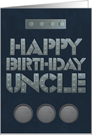 Happy Birthday to Uncle Masculine Look with Steel Bolt Letters card