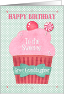 Happy Birthday to Great Granddaughter Big Pink Cupcake and Candy card