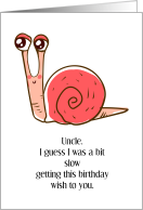 Happy Belated Birthday to Uncle Cartoon Snail card
