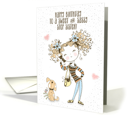 Happy Birthday to a Sweet and Sassy Step Sister Cute Girl card