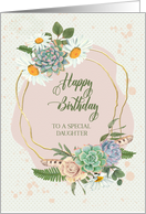 Happy Birthday to Daughter Flower and Cacti Bouquets card