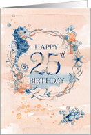 25th Birthday Seahorse and Shells Watercolor Effect Underwater Scene card