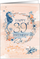 39th Birthday Seahorse and Shells Watercolor Effect Underwater Scene card