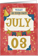 July 3rd Birthday...