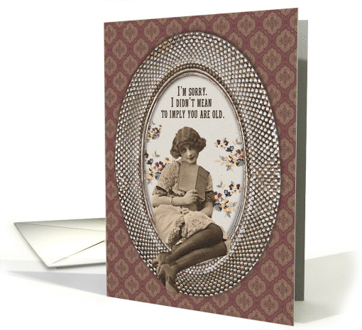 You're Antique Vintage Photograph Humorous Old Age Birthday card