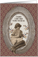 You’re Antique Vintage Photograph Humorous Old Age Birthday card