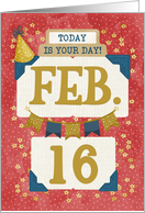February 16th Birthday Date Specific Happy Birthday Party Hat card