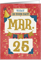 March 25th Birthday Date Specific Happy Birthday Party Hat and Stars card